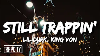 Lil Durk - Still Trappin' (Lyrics) ft. King Von