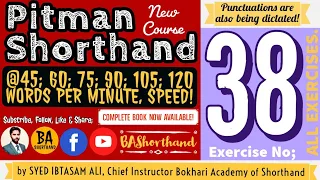 Ex#38 | Pitman Shorthand (New Course) [New Era] | Dictation @60WPM | BA Shorthand [SYED IBTASAM ALI]