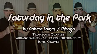 Chicago - Saturday In The Park -  Trombone Quartet