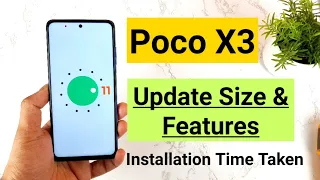 Poco X3 Android 11 update size & features installation time taken