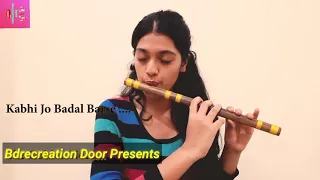 Kabhi Jo Badal Barse Flute Song।।(পলক জেইন)Palak Jain।।Bdrecreation Door