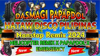 New Hataw Disco Pilipinas | Dasmagi Papapdol Remix | Helicopter Nonstop Remix | Bnlmusic