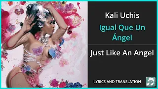 Kali Uchis - Igual Que Un Ángel Lyrics English Translation - ft Peso Pluma - Spanish and English