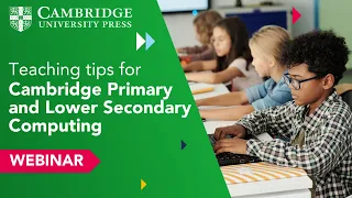 Teaching tips for Primary and Lower Secondary Computing - Webinar