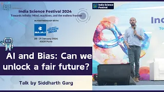 AI and Bias: Can We Unlock a Fair Future? | India Science Festival 2024 | #ISF2024