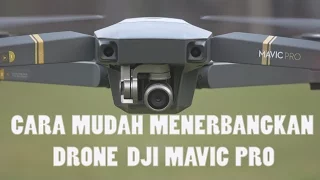 Cara Menerbangkan Drone Dji Mavic Pro