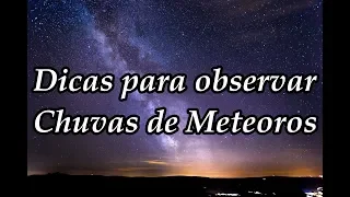 Dicas para observar as Chuvas de Meteoros!