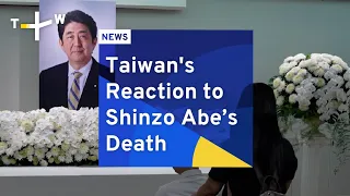 Taiwan's Reaction to Shinzo Abe’s Death | TaiwanPlus News