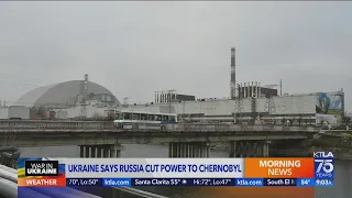 Ukraine says Russia cut power to Chernobyl