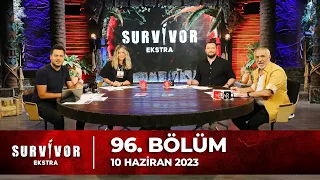 Survivor Ekstra 96. Bölüm | 10 Haziran 2023