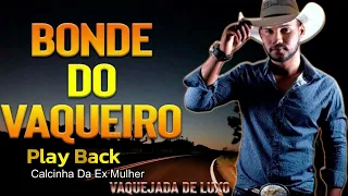 Play Back Bonde do Vaqueiro:  Calcinha Da Ex Mulher