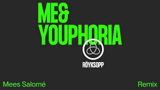 Röyksopp - Me&Youphoria (Mees Salomé Remix)