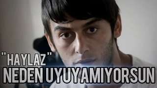 Haylaz - Neden Uyuyamıyorsun 2013