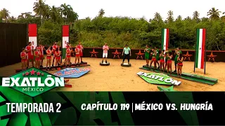 Capítulo 119 | México vs. Hungría en Exatlón. | Temporada 2 | Exatlón México