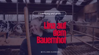 OLDENBURG UND UMZU | Lina auf dem Bauernhof 🌾