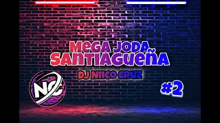 MEGA JODA SANTIAGUEÑA #2 - DJ Niico Cruz 2022