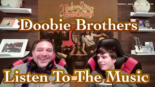 Listen to the Music - Thee Doobie Brothers father and Son Reactions!