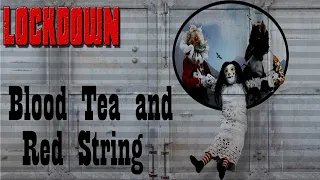 Lockdown Review: Blood Tea and Red String