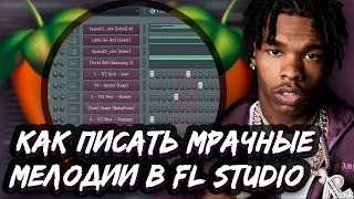 HOW TO MAKE DARK AND MELODIC MELODIES IN FL STUDIO - LIL BABY TYPE BEAT TUTORIAL