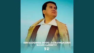 Sen haqqin'da qosiq jazbayman endi