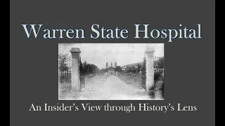 Commentary  Warren State Hospital An Insider’s View through History’s Lens