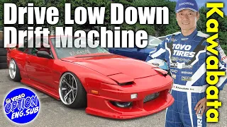 Masato Kawabata drive Super Low Down Drift machine