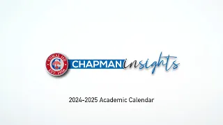 Chapman Insights: 2024-2025 Academic Calendar