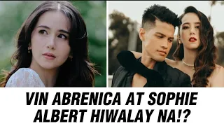 VIN ABRENICA AT SOPHIE ALBERT HIWALAY NA!?