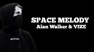 VIZE x Alan Walker - Space Melody [feat. Leony, Edward Artemyev] - (lyrics)