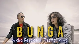 BUNGA - Thomas Arya ft. Andra Respati (Official Music Video)