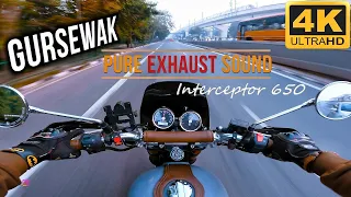4K RE Interceptor 650 Pure Exhuast Sound - Gursewak Exhaust || Headphones recommended