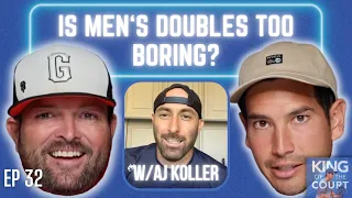 Is Men's Doubles Too Boring? w/AJ Koller | Lefties, Better Competition & Bad Partnerships - Ep. 32