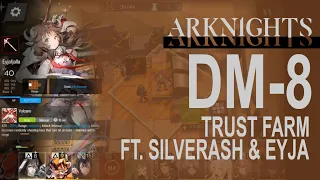 Arknights DM-8 Trust farm ft. SilverAsh & Eyjafjalla