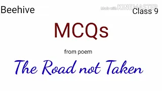 MCQs from poem 'The Road not Taken' / Class 9 / Beehive poem