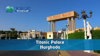 Titanic Palace Hurghada 4K TEZ tour