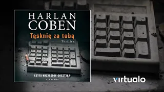 Harlan Coben "Tęsknię za tobą" audiobook. Czyta Krzysztof Gosztyła