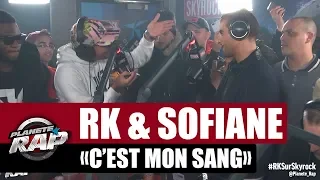 RK "C'est Mon Sang" ft Sofiane #PlanèteRap