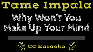 Tame Impala • Why Won't You Make Up Your Mind (CC) [Karaoke Instrumental Lyrics]