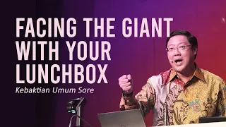 FACING THE GIANT WITH YOUR LUNCHBOX - Pdt. Ivan Kristiono | KU Sore