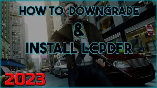How To Downgrade & Install LCPDFR 2023/2024