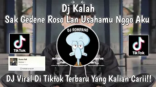 DJ KALAH SAK GEDENE ROSO LAN USAHAMU NGGO AKU RA ISO NGGATENI VIRAL DITIKTOK YANG KALIAN CARII!!!