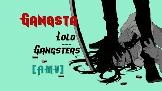 [AMV] || GANGSTERS || Lyrics