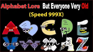 Alphabet Lore Everyone Old Speed 999X