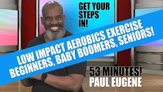 Low Impact Cardio Low Intensity Aerobics Exercise Workout | 53 Minutes | Baby Boomer Senior Friendly