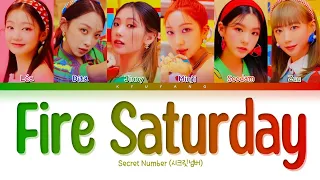 Secret Number (시크릿넘버) - Fire Saturday (불토) | Color Coded Lyrics [Han/Rom/Eng]