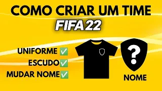 COMO CRIAR UM TIME NO FIFA 22 - MUDAR NOME DO TIME NO FIFA