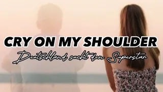 Cry On My Shoulder || Deutschland sucht den Superstar || Lyric Video