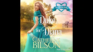 A Duke For Diana - complete sweet Regency Romance audiobook