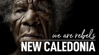 We are Rebels | New Caledonia | FULL DOCUMENTARY
