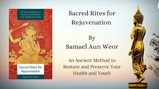 Sacred Rites for Rejuvenation by Samael Aun Weor